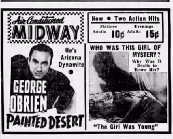 Midway Theater advertisement for the American film Painted Desert (1938) and the British film Young and Innocent (1937) under its American title The Girl Was Yo