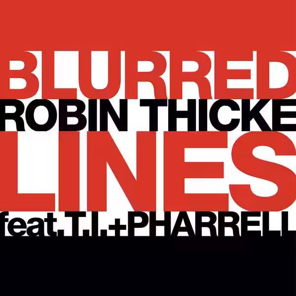 Single cover for Blurred Lines by Robin Thicke featuring T.I. and Pharrell. (2013)