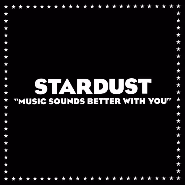 Cover of the single version of the song “Music Sounds Better with You” by Stardust (1998)