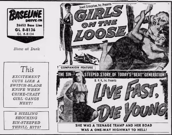 Baseline Drive-In theater advertisement for the double-feature films, Girls on the Loose (1958) and Live Fast, Die Young (1958). From the 11 June 1958 San Berna