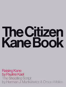 Front cover of the dust jacket for the first edition of The Citizen Kane Book (1971), the first book publication of "Raising Kane", an essay by Pauline Kael, an