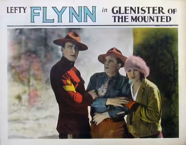Lobby card for the American drama film Glenister of the Mounted (1926) with Maurice "Lefty" Flynn, Lee Shumway, and Bess Flowers.