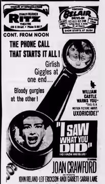 Ritz Theatre and Belair Drive-In advertisement for the American horror thriller film I Saw What You Did (1965). From the 1 September 1965 San Bernardino Sun.