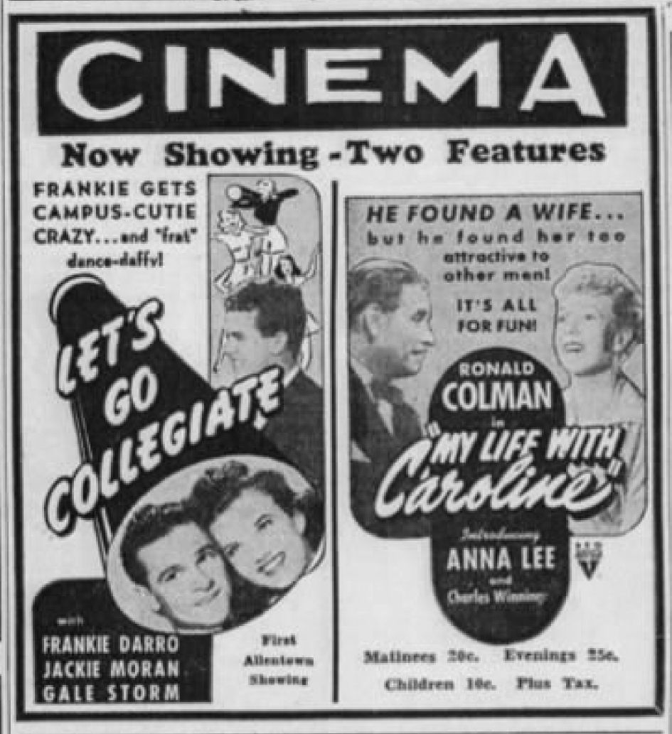 The Cinema Theater advertisement for the films Let's Go Collegiate (1941) and My Life with Caroline (1941) - 8 Oct. 1941 Morning Call, Allentown PA