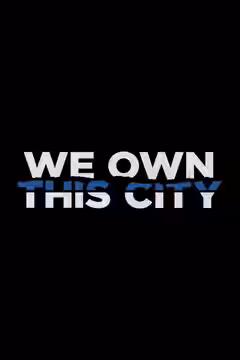 We Own This City poster 5