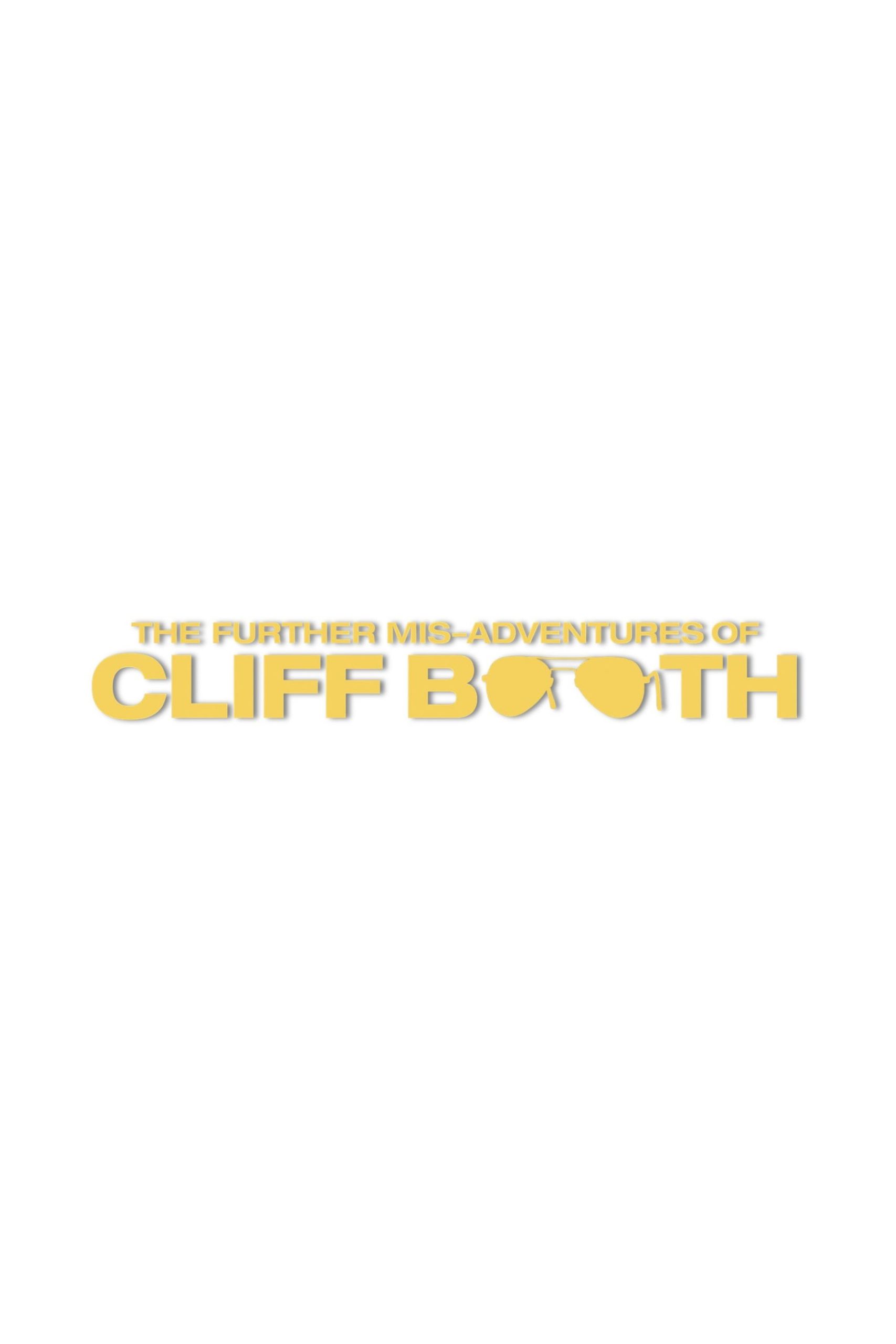 THE FURTHER MIS-ADVENTURES OF CLIFF BOOTH poster
