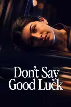 Don't Say Good Luck poster 5