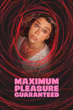 Maximum Pleasure Guaranteed poster