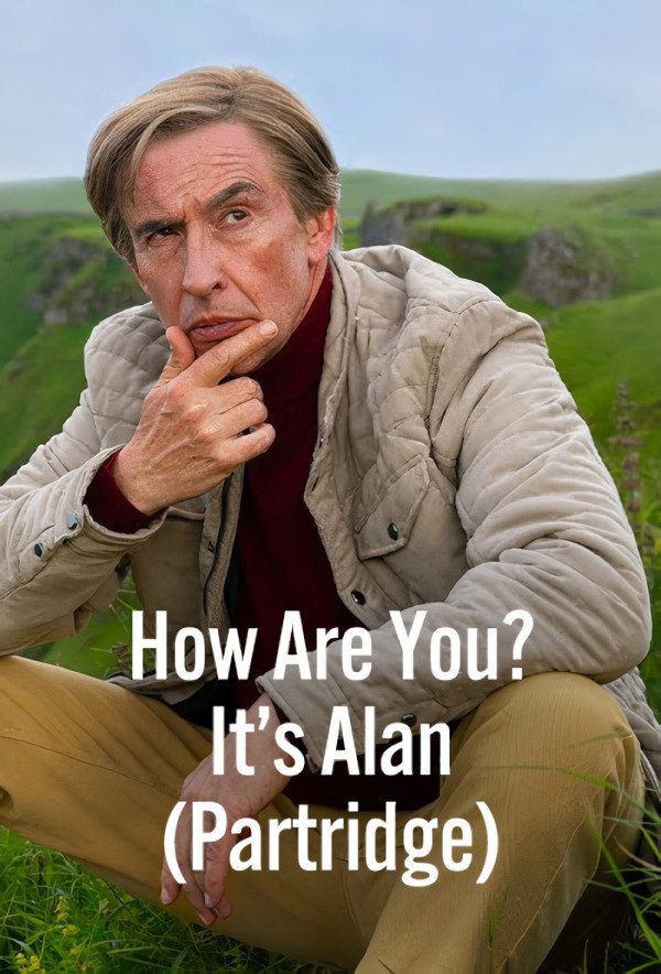 How Are You? It's Alan (Partridge) poster