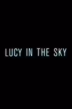 Lucy in the Sky poster 5