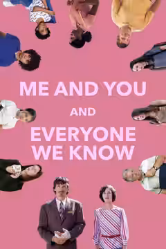 Me and You and Everyone We Know poster