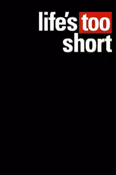 Life's Too Short poster 6