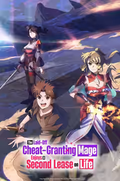 The Laid-Off Cheat-Granting Mage Enjoys a Second Lease on Life poster 1