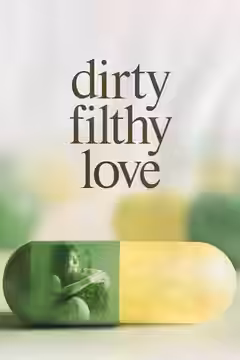 Dirty Filthy Love poster 2