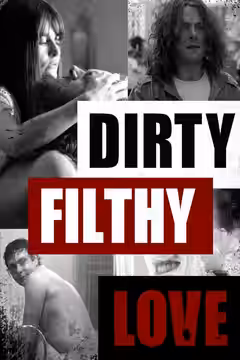 Dirty Filthy Love poster 1